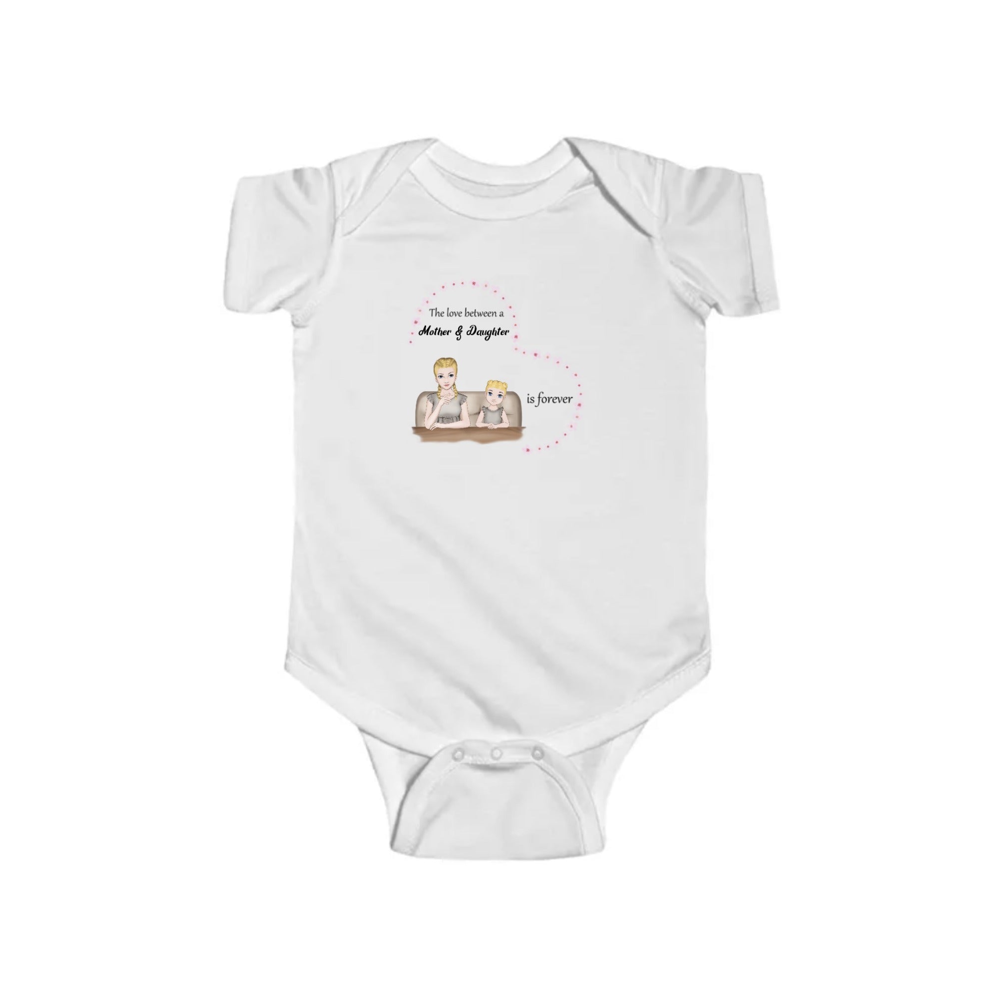 The love between Mother & Daughter is forever | Infant Fine Jersey Bodysuit